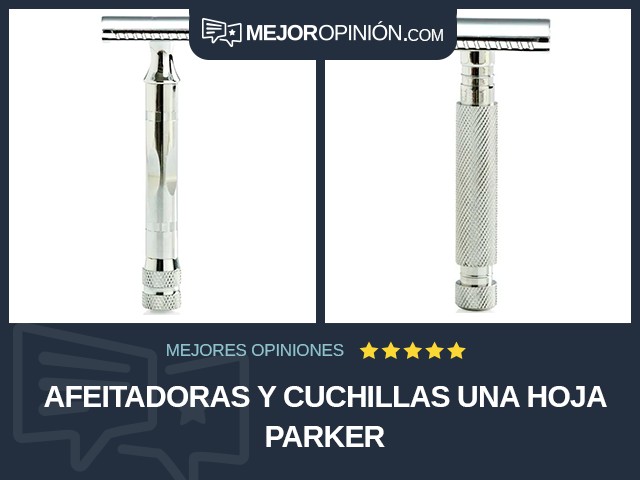 Afeitadoras y cuchillas Una hoja Parker