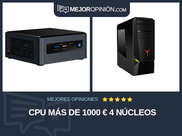 CPU Más de 1000 € 4 núcleos