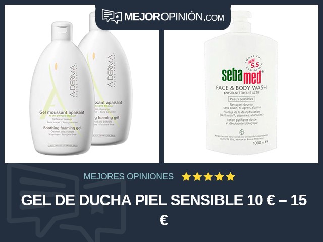 Gel de ducha Piel sensible 10 € – 15 €