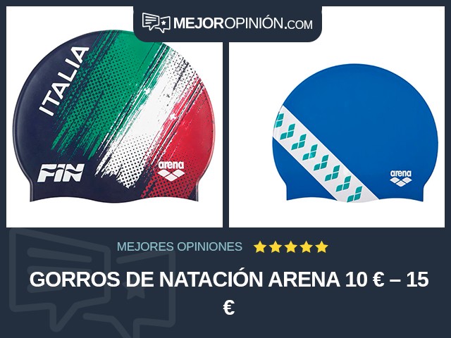 Gorros de natación arena 10 € – 15 €