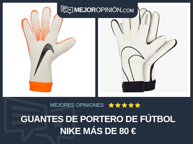 Guantes de portero de fútbol Nike Más de 80 €