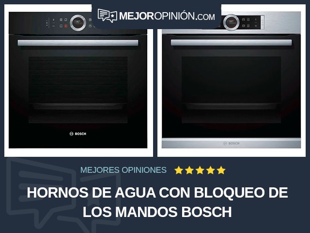 Hornos de agua Con bloqueo de los mandos Bosch