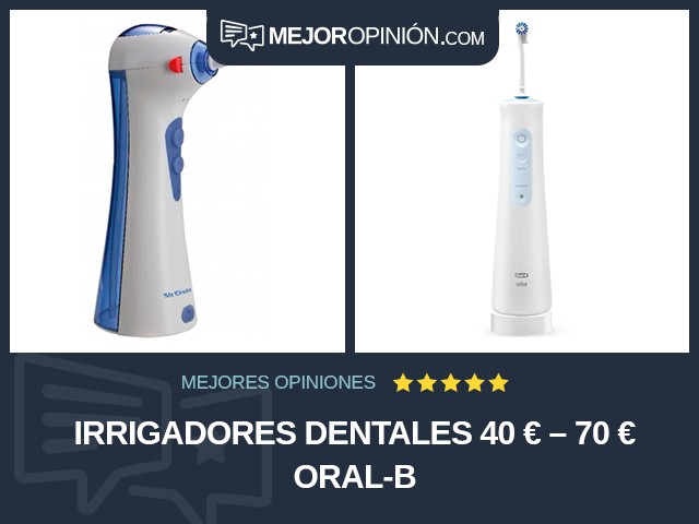 Irrigadores dentales 40 € – 70 € Oral-B