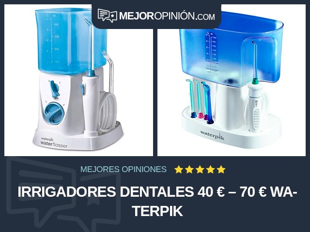 Irrigadores dentales 40 € – 70 € Waterpik