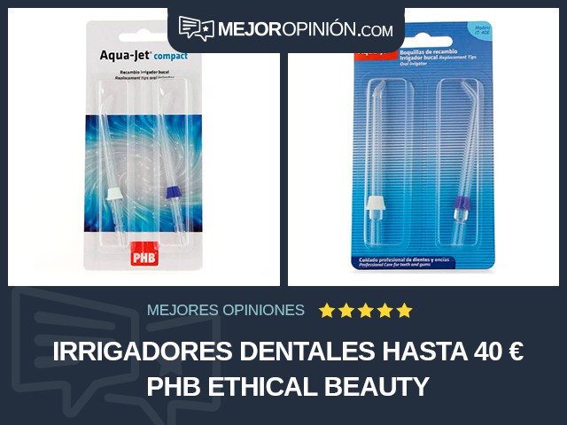 Irrigadores dentales Hasta 40 € PHB Ethical Beauty