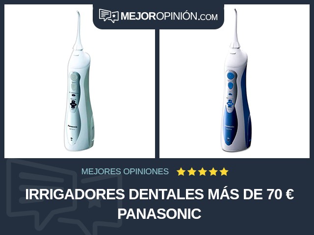 Irrigadores dentales Más de 70 € Panasonic