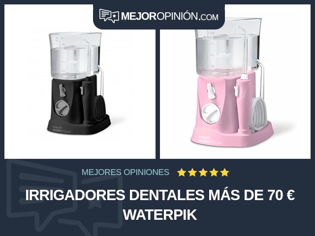 Irrigadores dentales Más de 70 € Waterpik