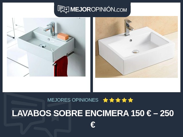 Lavabos Sobre encimera 150 € – 250 €