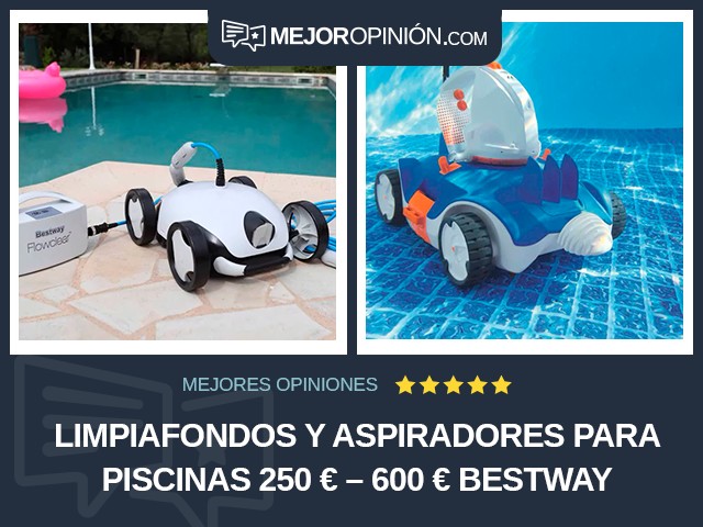 Limpiafondos y aspiradores para piscinas 250 € – 600 € Bestway