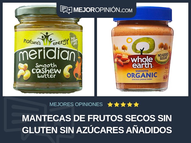 Mantecas de frutos secos Sin gluten Sin azúcares añadidos