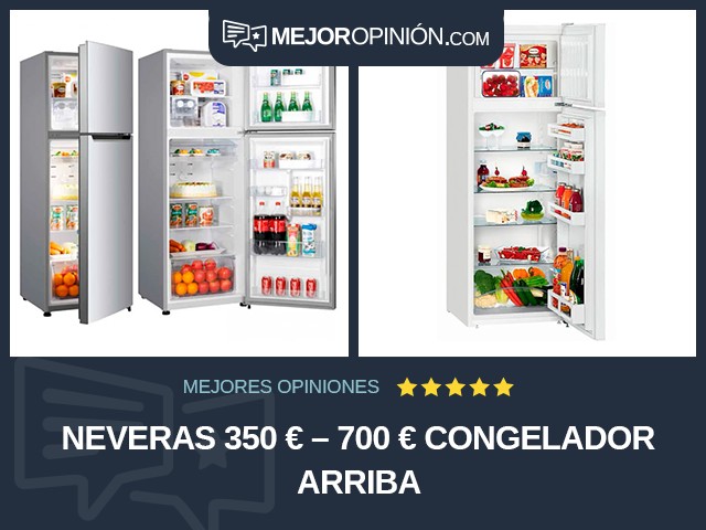 Neveras 350 € – 700 € Congelador arriba