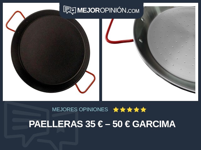 Paelleras 35 € – 50 € Garcima