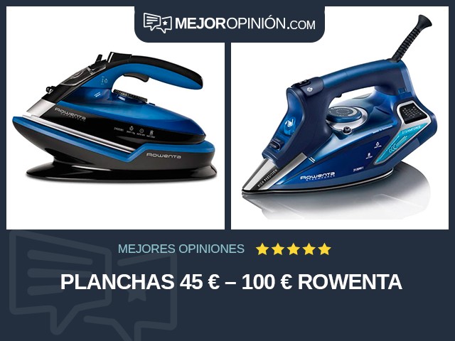 Planchas 45 € – 100 € Rowenta