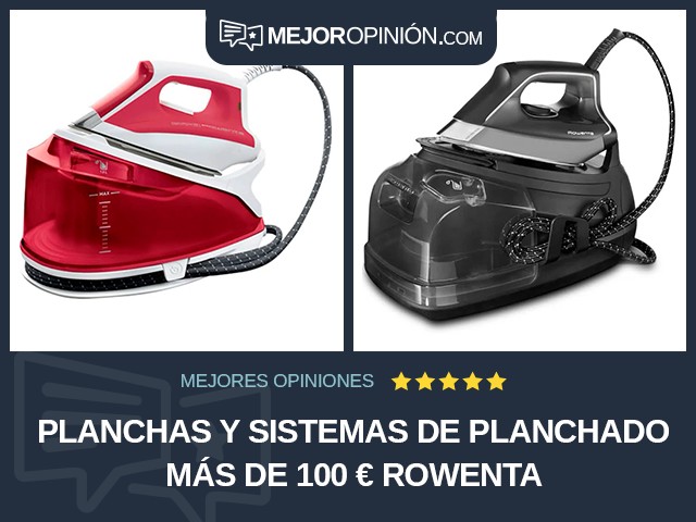 Planchas y sistemas de planchado Más de 100 € Rowenta