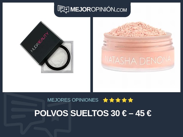 Polvos Sueltos 30 € – 45 €