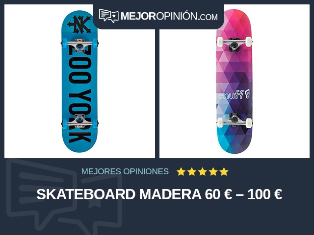 Skateboard Madera 60 € – 100 €