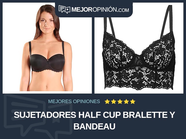 Sujetadores Half cup Bralette y bandeau